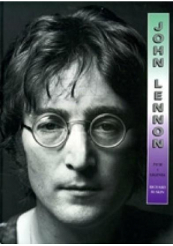 John Lennon. Życie i legenda