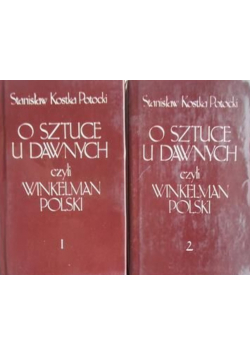 O sztuce u Dawnych czyli Winkelman Polski Tom 1 i 2