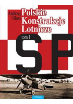 Polskie Konstrukcje Lotnicze Tom 1