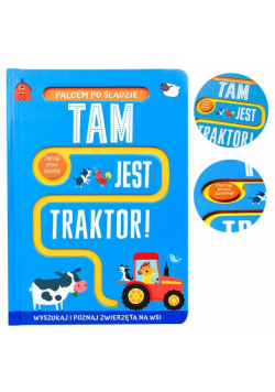 Palcem po śladzie Tam jest traktor!