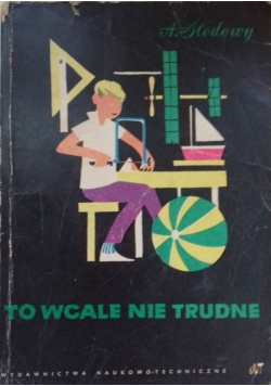 To wcale nie trudne