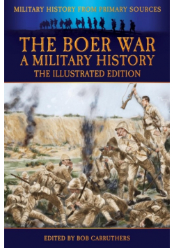 The Boer War - A Military History - The Illustrated Edition