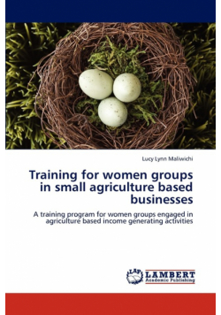 Training for women groups in small agriculture based businesses