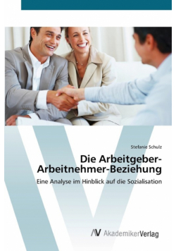 Die Arbeitgeber-Arbeitnehmer-Beziehung