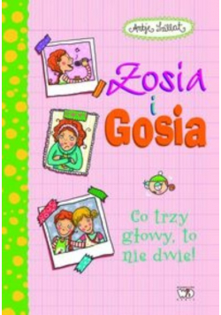 Zosia i Gosia Co trzy głowy to nie dwie