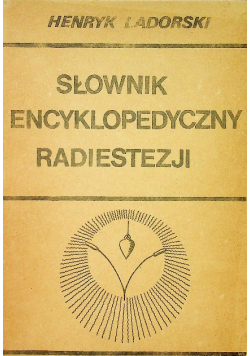 Słownik encyklopedyczny radiestezji