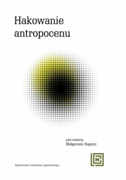 Hakowanie antropocenu