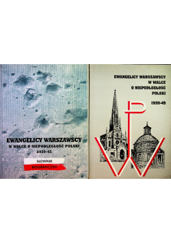 Ewangelicy warszawscy w walce o niepodległość Polski Tom 1 i 2
