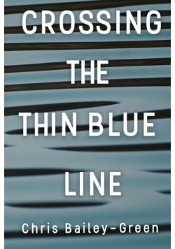 Crossing The Thin Blue Line