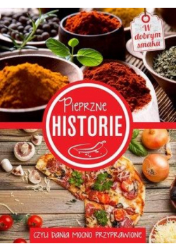 Pieprzne historie, czyli dania mocno przyprawione