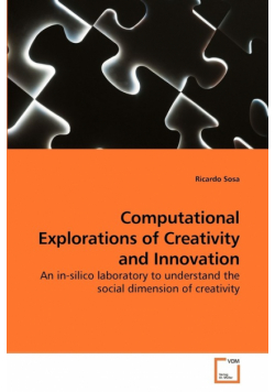 Computational Explorations of Creativity and Innovation