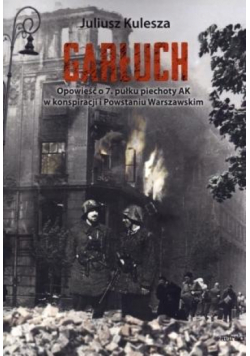 Garłuch. Opowieść o 7. Pułku piechoty AK...