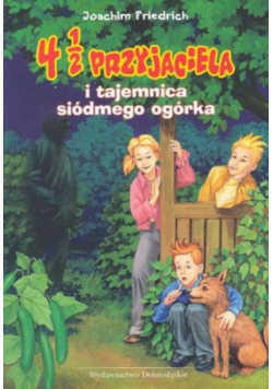 4 1 / 2 przyjaciela i  tajemnica siódmego ogórka