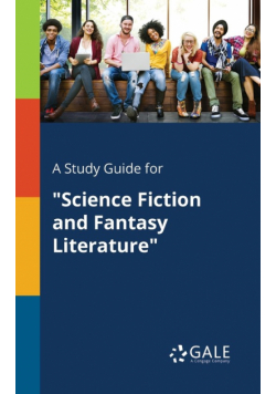 A Study Guide for "Science Fiction and Fantasy Literature"