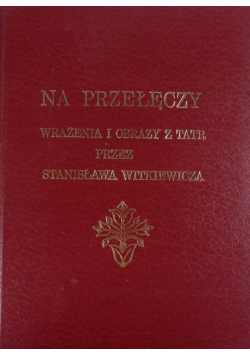 Na przełęczy Wrażenia i obrazy z Tatr reprint z 1891r.