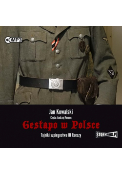 Gestapo w Polsce Tajniki szpiegostwa III Rzeszy