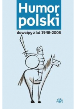 Humor polski dowcipy z lat 1948 - 2008