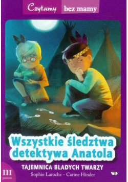 Wszystkie śledztwa detektywa Anatola