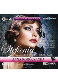 Saga rodu Michorowskich T.1 Stefania. Audiobook