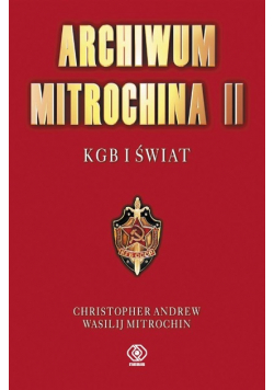Archiwum Mitrochina Tom 2 KGB i świat