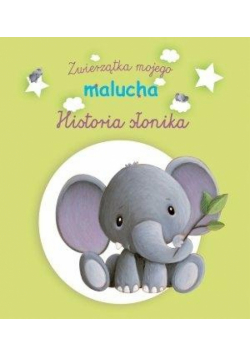 Zwierzątka mojego malucha - Historia słonika