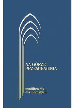 Na górze przemienienia Modlitewnik dla dorosłych granatowy