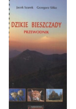 Dzikie Bieszczady Przewodnik