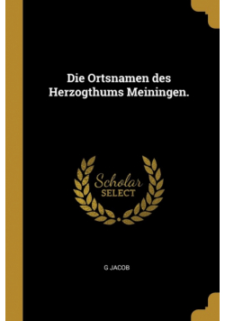 Die Ortsnamen des Herzogthums Meiningen.