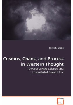 Cosmos, Chaos, and Process in Western Thought