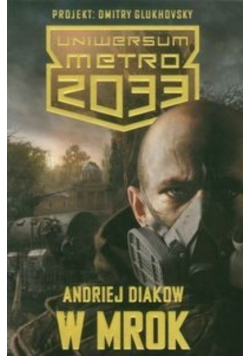 Metro 2033  Uniwersum W mrok
