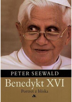 Benedykt XVI. Portret z bliska