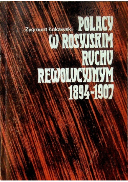 Polacy w rosyjskim ruchu rewolucyjnym 1894-1907