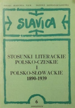 Stosunki Literackie Polsko - Czeskie i Polsko - Słowackie 1890 - 1939