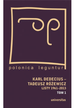 Karl Dedecius Tadeusz Różewicz Listy 1961 - 2013 Tom 1