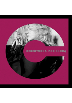 Pod skórą. Kasia Cerekwicka CD