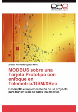MODBUS sobre una Tarjeta Prototipo con enfoque en Telemetría/GSM/XBee