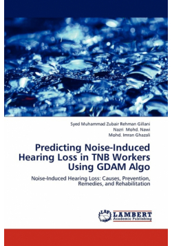 Predicting Noise-Induced Hearing Loss in Tnb Workers Using Gdam Algo