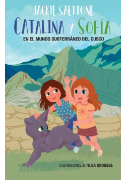 Catalina Y Sofía En El Mundo Subterráneo Del Cusco