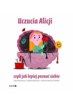 Uczucia Alicji czyli jak poznać siebie