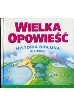 Wielka opowieść Historia Biblijna dla dzieci