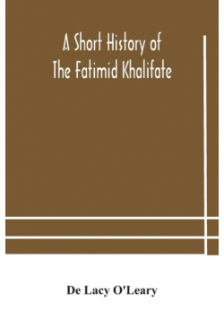 A short history of the Fatimid Khalifate