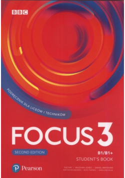 Focus 3 B1 / B1 plus Students Book Podręcznik dla liceów i techników