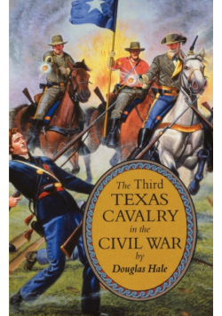 The Third Texas Cavalry in the Civil War