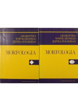 Gramatyka współczesnego języka polskiego Morfologia Tom 1 i 2
