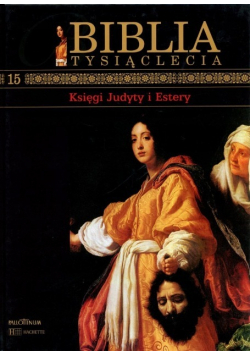 Biblia tysiąclecia tom 15 Księgi Judyty i Estery