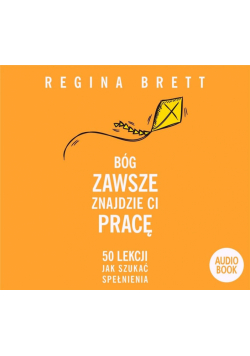 Bóg zawsze znajdzie Ci pracę. Audiobook