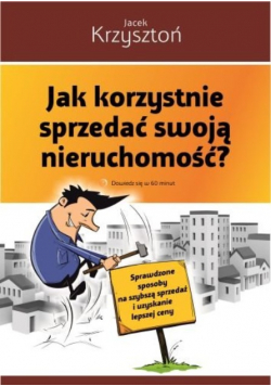 Jak korzystnie sprzedać swoją nieruchomość