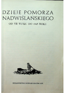 Dzieje Pomorza Nadwiślańskiego od VII wieku do 1945 roku