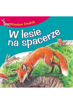 Bajki dla malucha - W lesie na spacerze