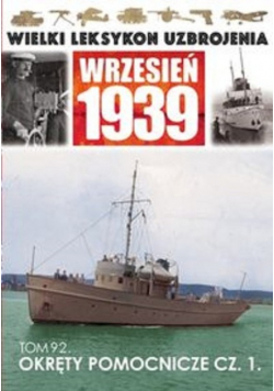 Wielki Leksykon Uzbrojenia Wrzesień 1939 tom 92 Okręty pomocnicze Część 1